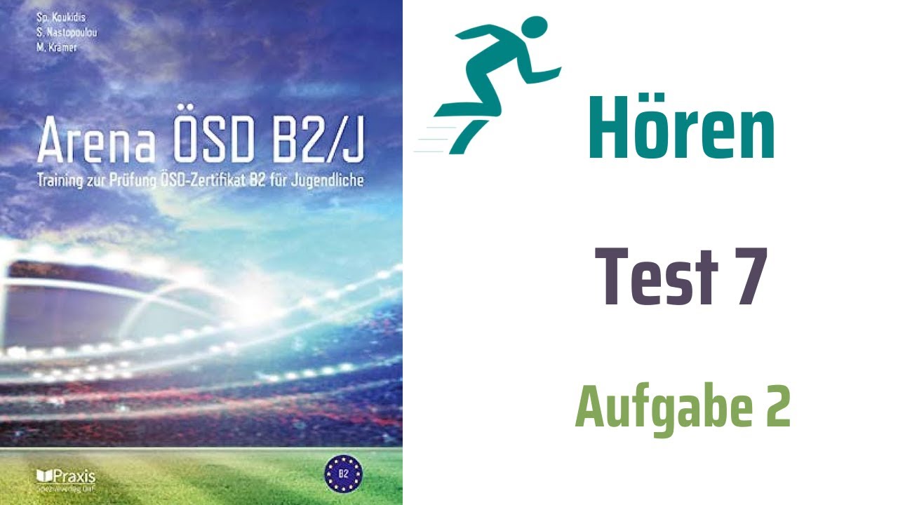 Arena ÖSD Β2/J :Test 7 Aufgabe 2 Hören mit Lösung