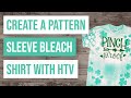 ❤️ Create a Pattern Sleeve Bleach Shirt with Heat Transfer Vinyl
