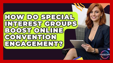 How Do Special Interest Groups Boost Online Convention Engagement? - Conventions Network