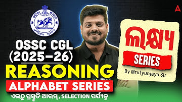 OSSC CGL 2025-26 | OSSC CGL Reasoning Class | Alphabet Series MCQ by Mrutyunjay Sir