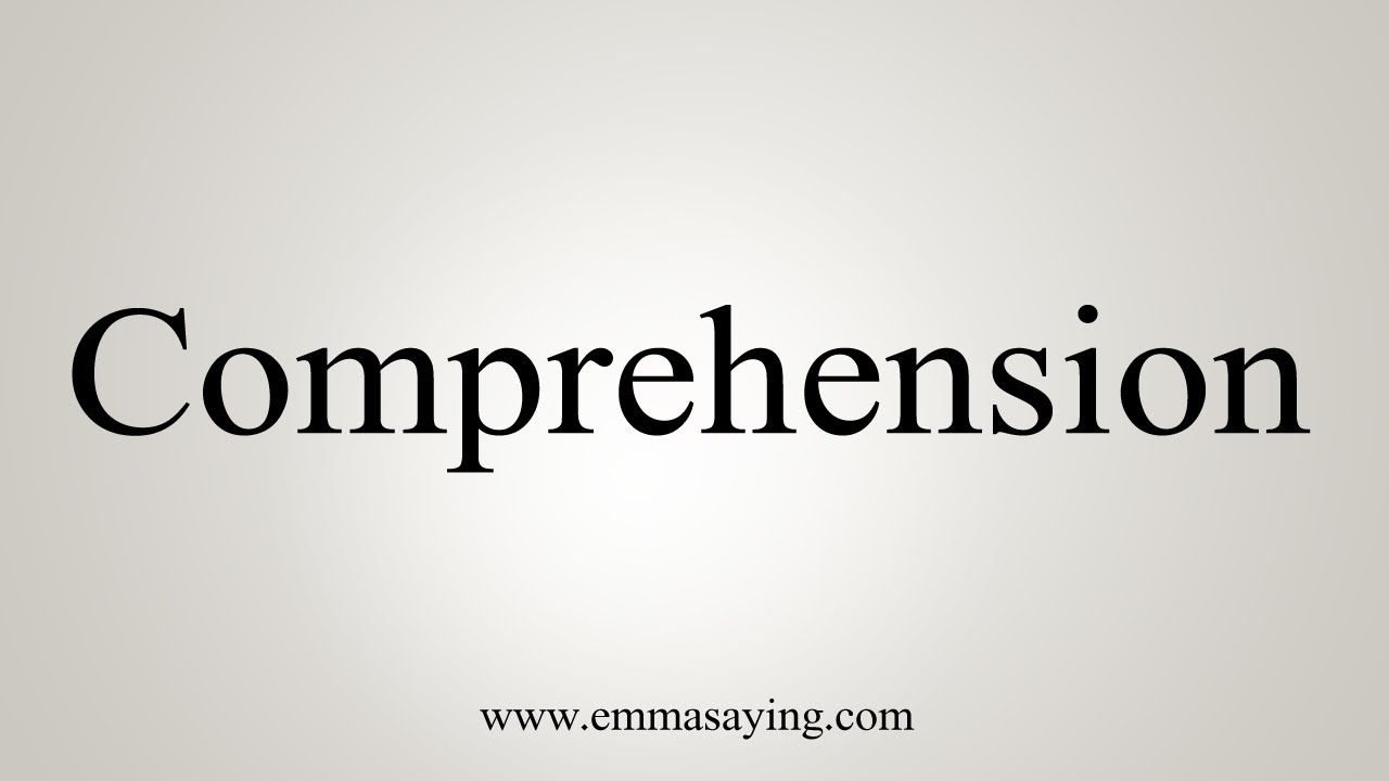 How To Say Comprehension How To Say Comprehension