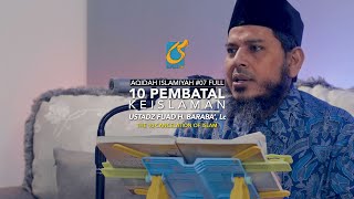 [FULL] 10 Pembatal Keislaman - Ustadz Fuad H. Baraba', Lc