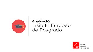Graduación Instituto Europeo de Posgrado Diciembre 2023