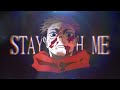 Stay with me   1nonly amv