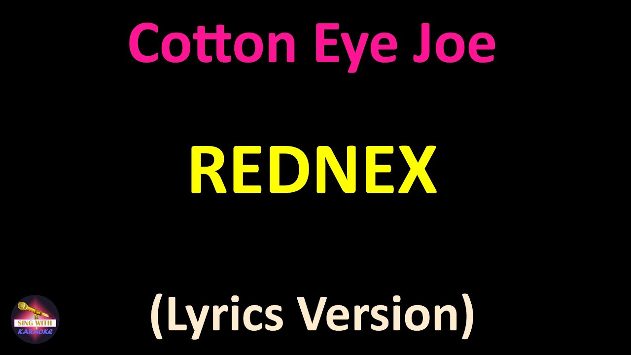 Rednex - Cotton Eye Joe (Lyrics version) 