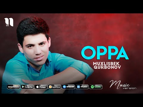 Muxlisbek Qurbonov - Oppa (audio 2021)