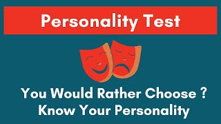 You Would Rather Choose ? | Choose Among the Options | Personality Test