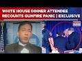White House Dinner Attendee Shares Exclusive Account Of Gunfire Panic Inside Trump Event | Exclusive