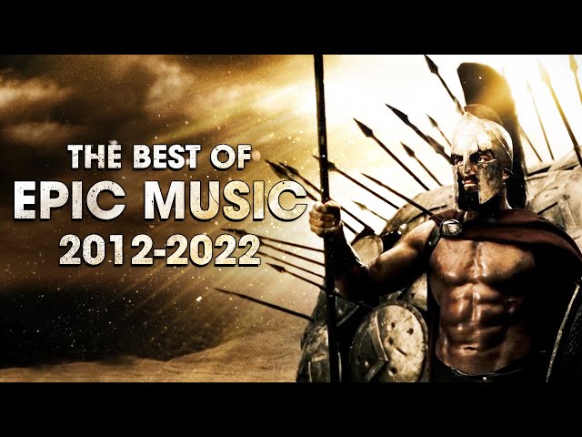 BEST OF EPIC MUSIC - 10 YEARS (2012-2022) | Epic Hits | Epic Music VN class=