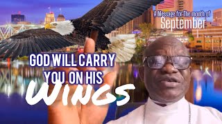 GOD WILL CARRY YOU ON HIS WINGS || RT. REV. DR. SAMUEL EDUBATE NKETSIA @DailyBreadDaily