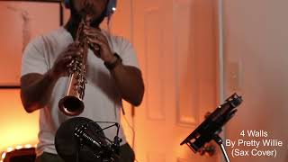 4 Walls by Pretty Willie (Sax Cover)