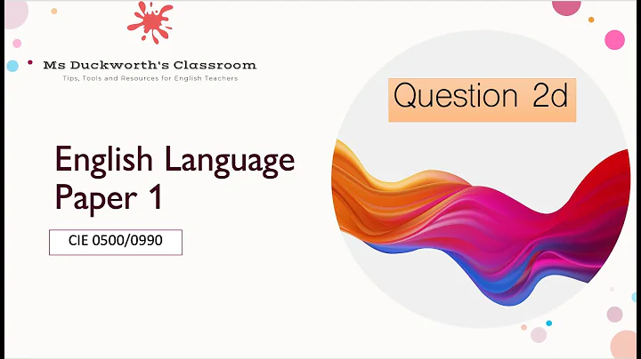 How to approach and answer question 2d (language) CIE IGCSE 0500/0990 Language Paper 1 - DayDayNews