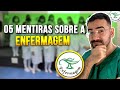 5 MENTIRAS Sobre a Enfermagem - VEJA ANTES DE FAZER ENFERMAGEM