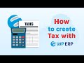 How to create tax in WP ERP ?