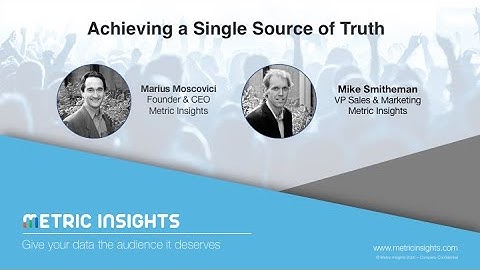 Achieving a “Single Source of Truth” with Business Intelligence in Your Enterprise