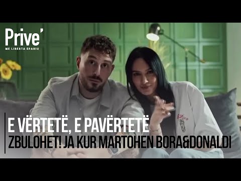 Zbulohet! Ja kur martohen Bora&Donaldi - E vërtetë, e pavërtetë - 28.10.2023