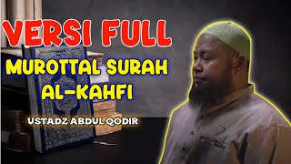 Full !! Murottal Surah Al-Kahfi | Ustadz Abdul Qodir