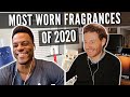 MOST WORN FRAGRANCES OF 2020! Featuring Justin Copeland! 🔥