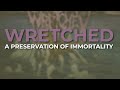 Wretched - A Preservation Of Immortality (Official Audio)