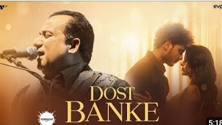 New song Dost banke full song by Rahat Fateh Ali. Khan and Gurzar.