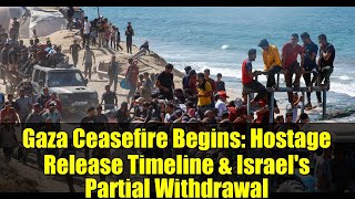 Gaza Ceasefire Begins: Hostage Release Timeline &amp; Israel's Partial Withdrawal