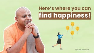 Here’s Where You Can Find Happiness! | @GaurGopalDas by Gaur Gopal Das 48,867 views 4 months ago 1 minute, 42 seconds