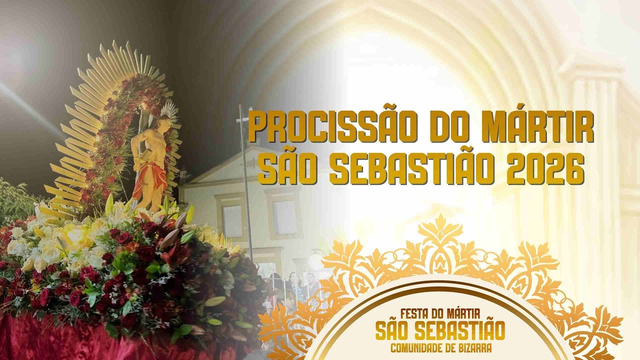 PROCISSÃO DE SÃO SEBASTIÃO 2026 - COMUNIDADE DE BIZARRA
