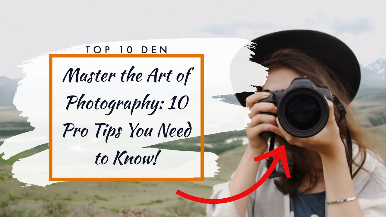 Master the Art of Photography: 10 Pro Tips You Need to Know! - YouTube