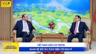 Việt Nam luôn coi trọng quan hệ Đối tác toàn diện với Hoa Kỳ