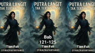 Bab 121-125 | Putra Langit Tak Tertandingi | Tian Fan