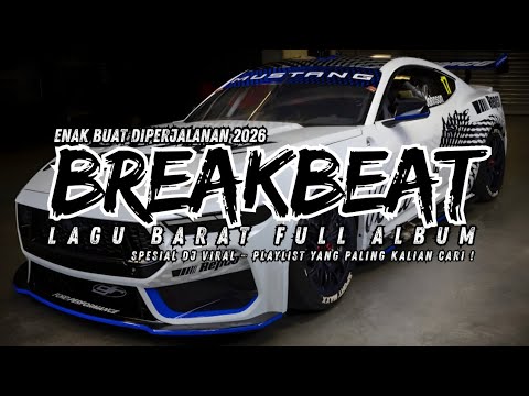 DJ BREAKBEAT BARAT VIRAL 2026 🔥 NONSTOP FULL ALBUM | DJ TIKTOK EDM REMIX