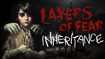LAYERS OF FEAR INHERITANCE DLC Walkthrough Gameplay - Full Playthrough (PC) - No Commentary