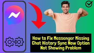 How to Fix Messenger Missing Chat History Sync Now Option Not Showing Problem screenshot 4