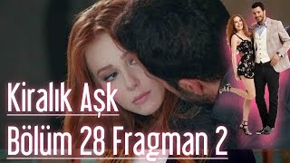 Kiralık Aşk 28 Bölüm 2 Fragman