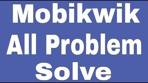 Fix Mobikwik All Problem Solve || Not Working Error Issues Problem Solve