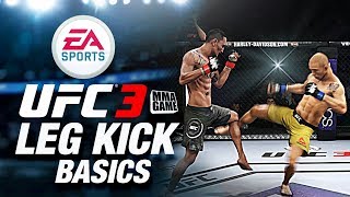 EA SPORTS UFC 3 TUTORIAL - LEG KICK TIPS & TRICKS