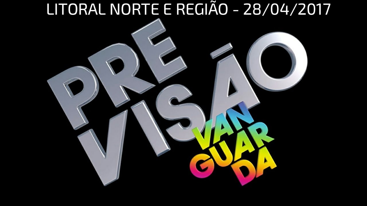 Previsão Vanguarda: Litoral Norte e Região (28/04/2017)