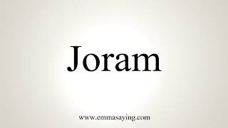 How To Pronounce Joram - Youtube