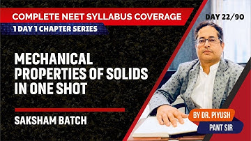 Mechanical Properties of Solids | Complete NEET Syllabus Coverage | Dr. Piyush Pant