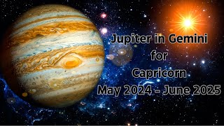 JUPITER in GEMINI for CAPRICORN May 2024 - June 2025 (Astrology Forecast)