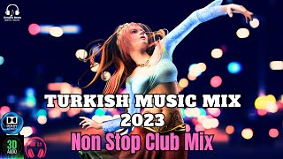 Turkish  Music Mix 2023❤️ Best Turkish Music ❤️ Non Stop  Club  Mix  #party #dance