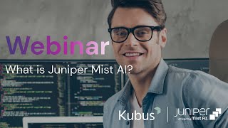 What is Juniper Mist AI? | Juniper Mist Webinar, Session 1