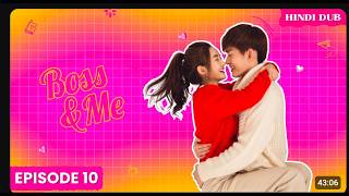 BOSS AND ME – Episode 10【Hindi Dubbed】First Valentine 💘 Chinese Drama In Hindi Dubbed