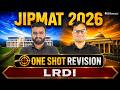 JIPMAT 2026 One Shot Revision | Complete LRDI Marathon | 6 Hours Non-Stop