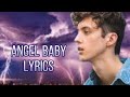 Angel baby  lyrics  troye sivan