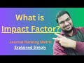 What Is Impact Factor? | Journal Ranking Explained Simply