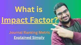 What Is Impact Factor | Journal Ranking Explained Simply