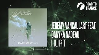 Jeremy Vancaulart feat. Danyka Nadeau - Hurt [Pick of the Week - RTT044]