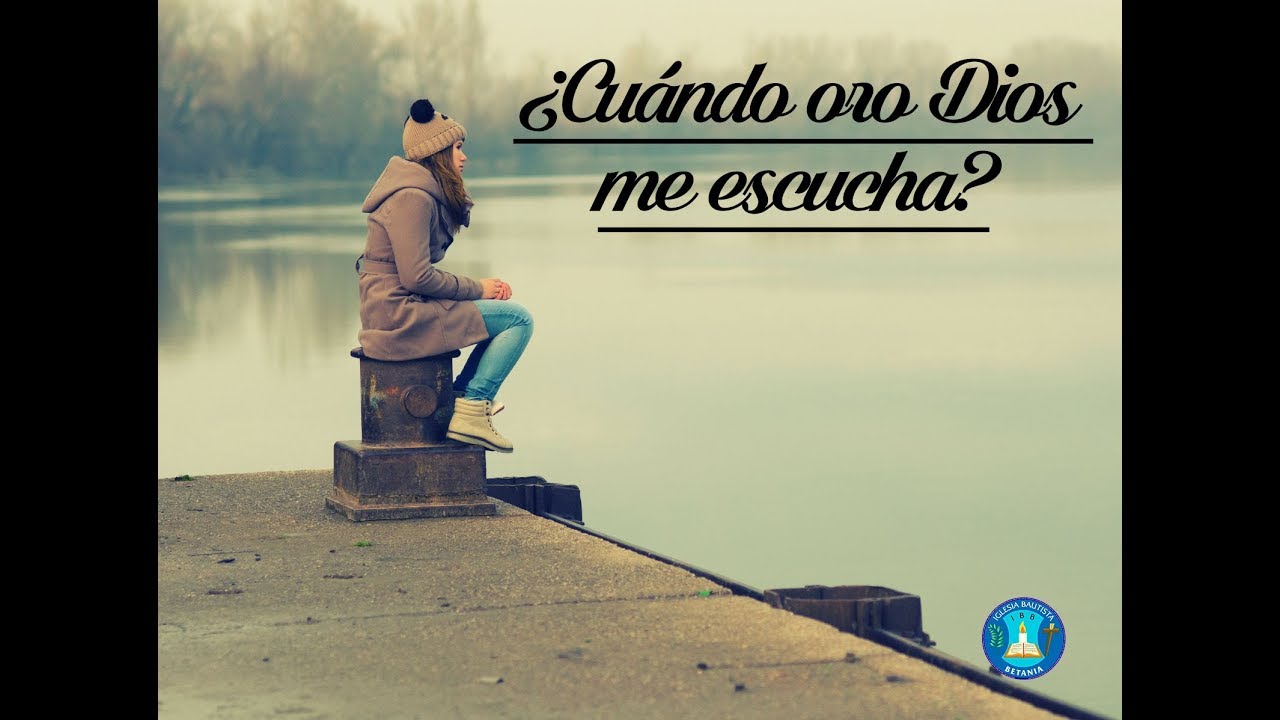 ¿Cuándo oro Dios me escucha? Culto de oración 16/08/17 YouTube