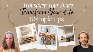 Transform Your Space, Transform Your Life | 8 Simple Tips